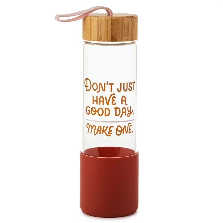 Hallmark Don't Just Have A Good Day Glass Water Bottle, 22 Oz. 1 Hallmark Don't Just Have A Good Day Glass Water Bottle, 22 Oz.